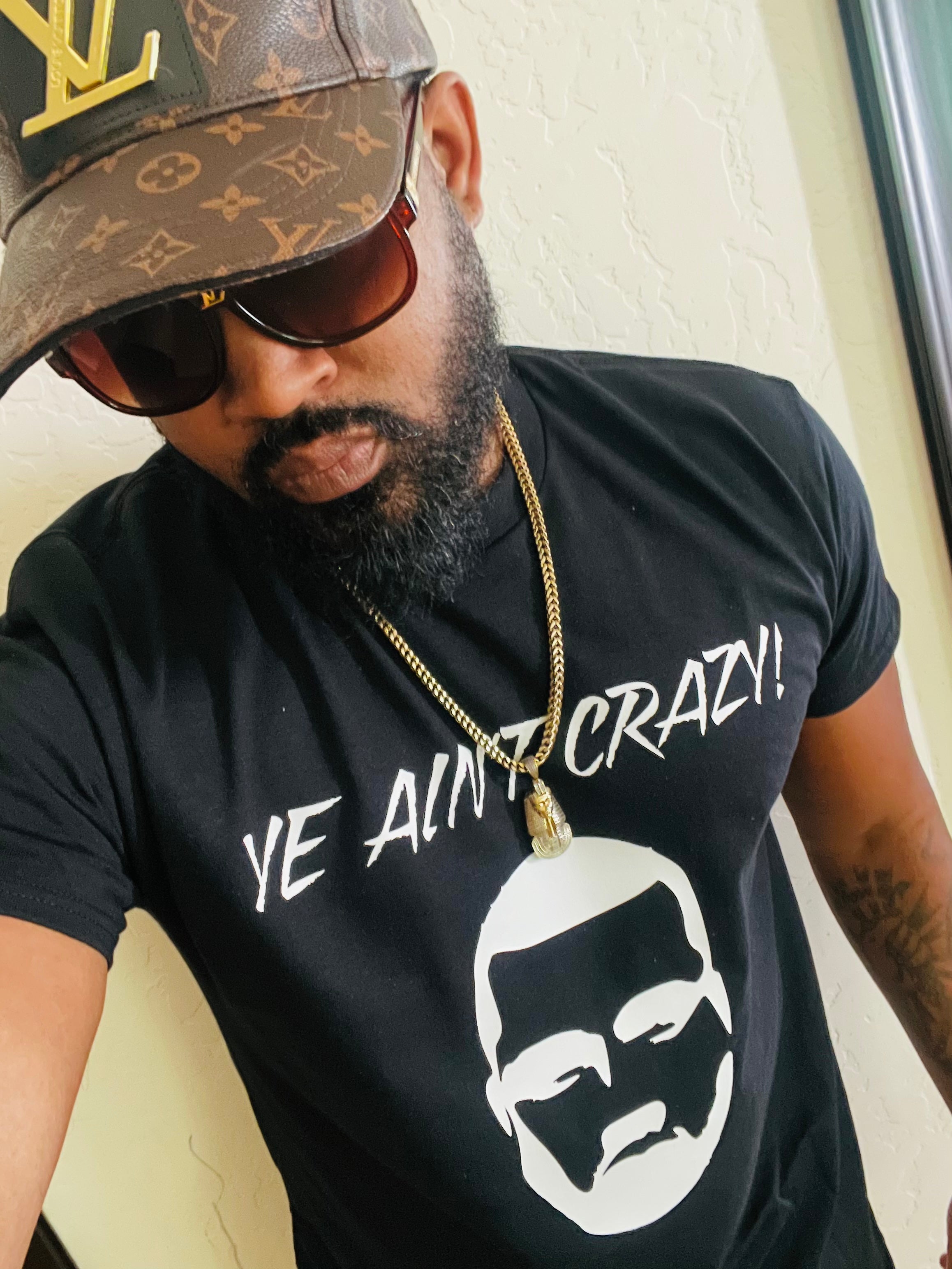 'Ye Ain't Crazy Shirt | Myles Print