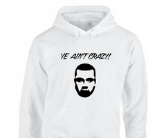 'Ye Ain't Crazy Shirt | Myles Print